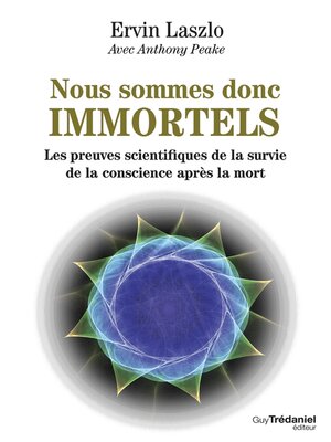 cover image of Nous sommes donc immortels--Les preuves scientifiques de la survie de la conscience après la mort